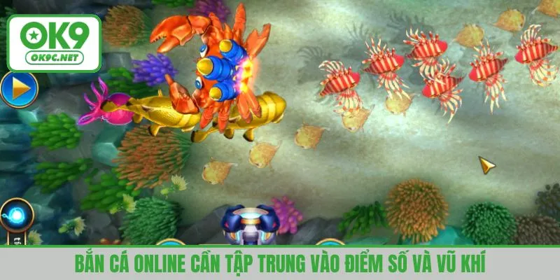 Bắn cá online cần tập trung vào điểm số và vũ khí