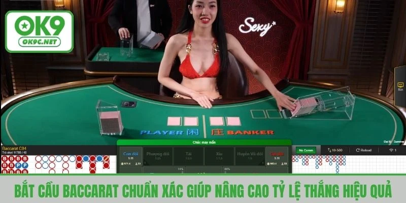 Bắt cầu baccarat chuẩn xác giúp nâng cao tỷ lệ thắng hiệu quả