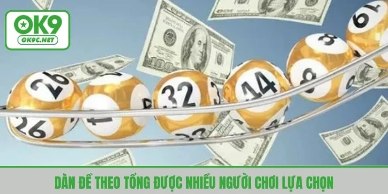 Dàn đề theo tổng được nhiều người chơi lựa chọn