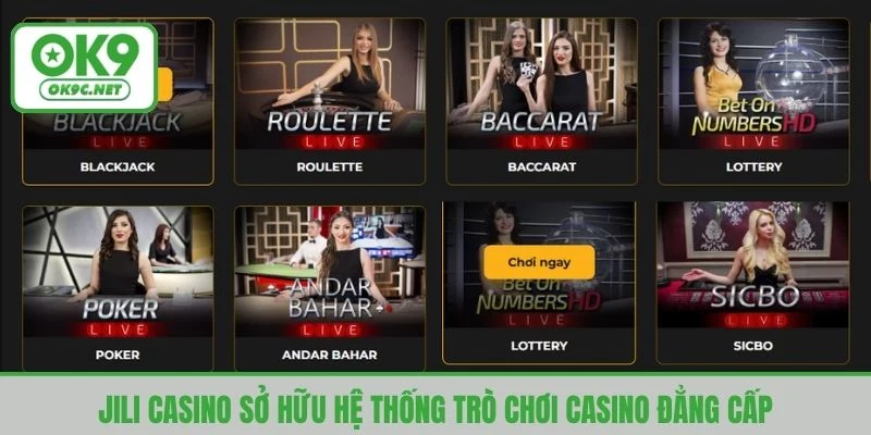 Jili casino sở hữu hệ thống trò chơi casino đẳng cấp 