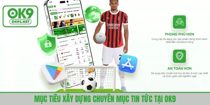 Mục tiêu xây dựng chuyên mục tin tức tại OK9