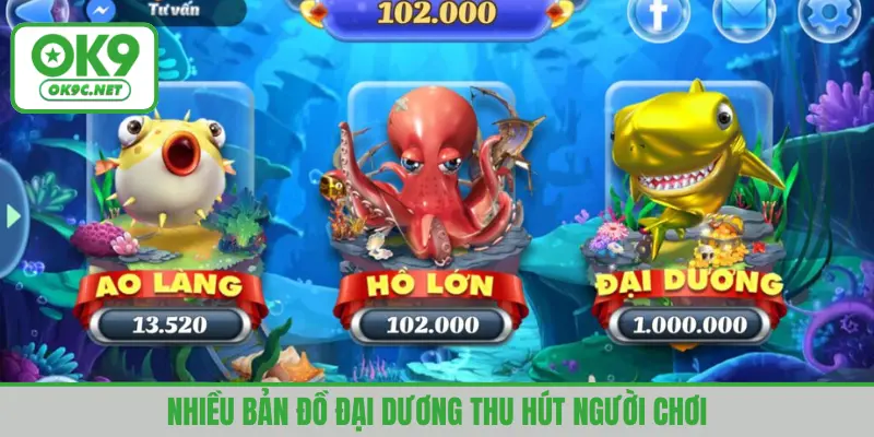 Nhiều bản đồ đại dương thu hút người chơi