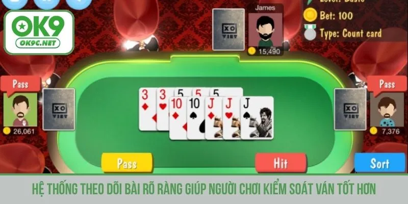 Hệ thống theo dõi bài rõ ràng giúp người chơi kiểm soát ván tốt hơn